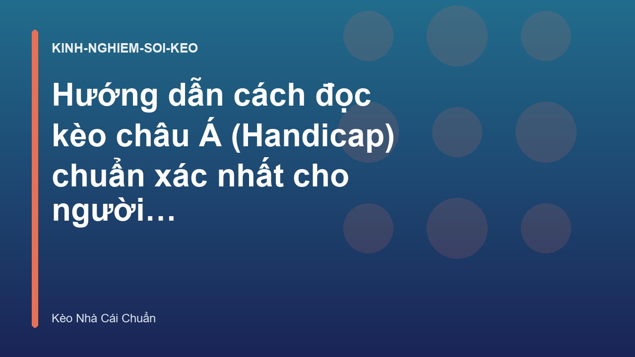 Read more about the article Hướng dẫn cách đọc kèo châu Á (Handicap) chuẩn xác nhất cho người mới