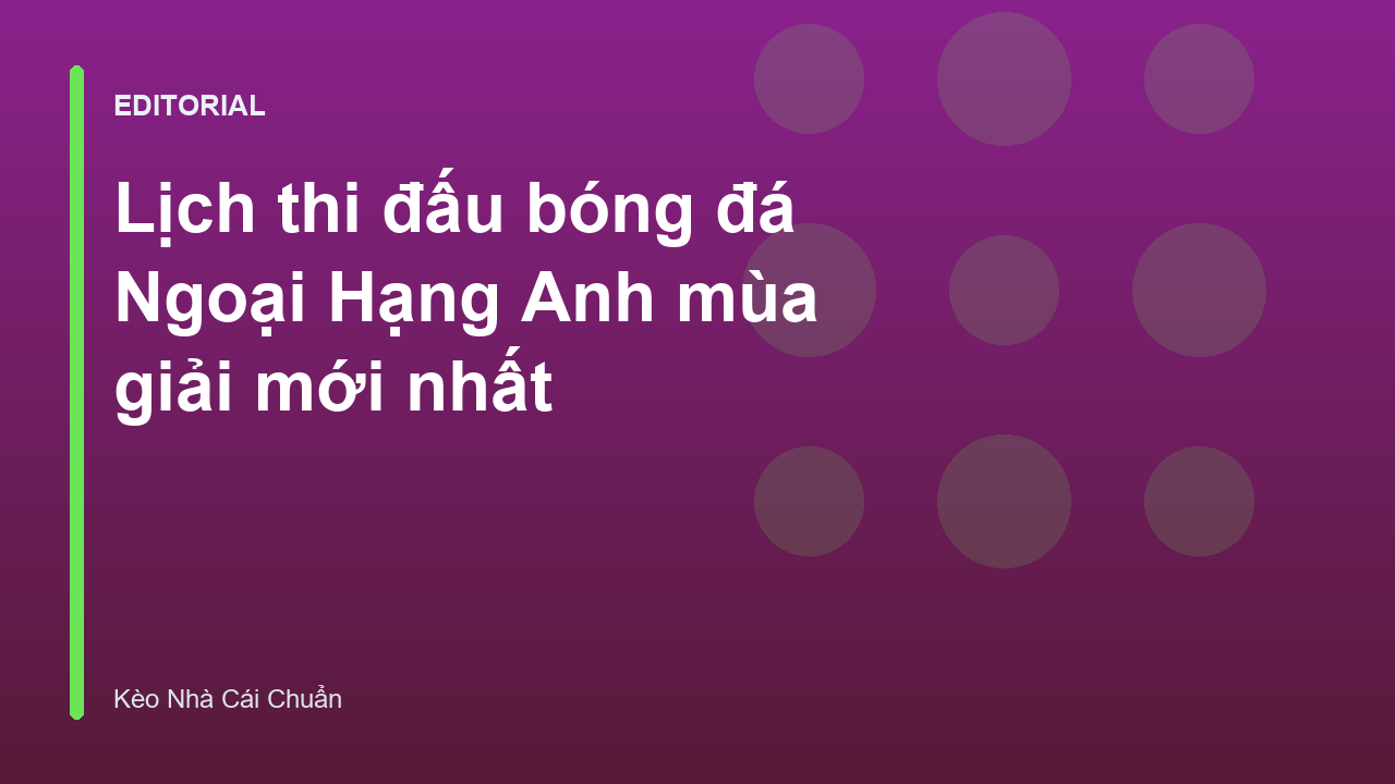 Lịch thi đấu bóng đá Ngoại Hạng Anh mùa giải mới